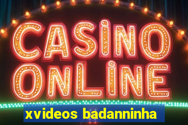 xvideos badanninha